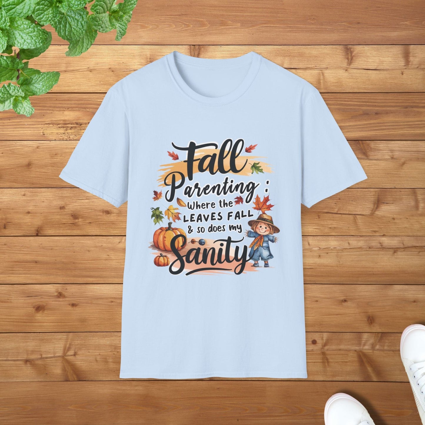 Fall Parenting: Where the Leaves Fall and So Does My Sanity Unisex Adult T-Shirt - Funny Fall Parent Tee