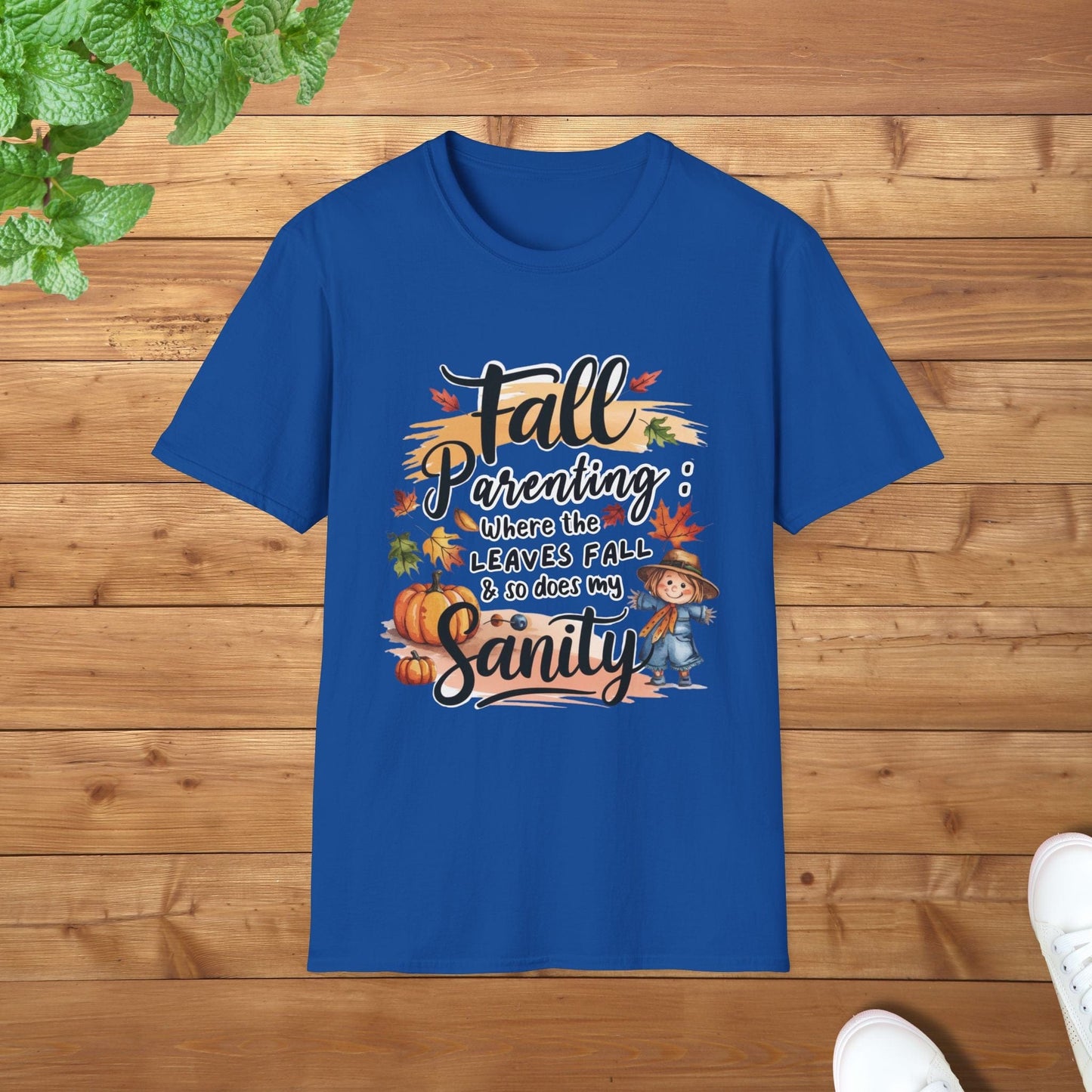 Fall Parenting: Where the Leaves Fall and So Does My Sanity Unisex Adult T-Shirt - Funny Fall Parent Tee