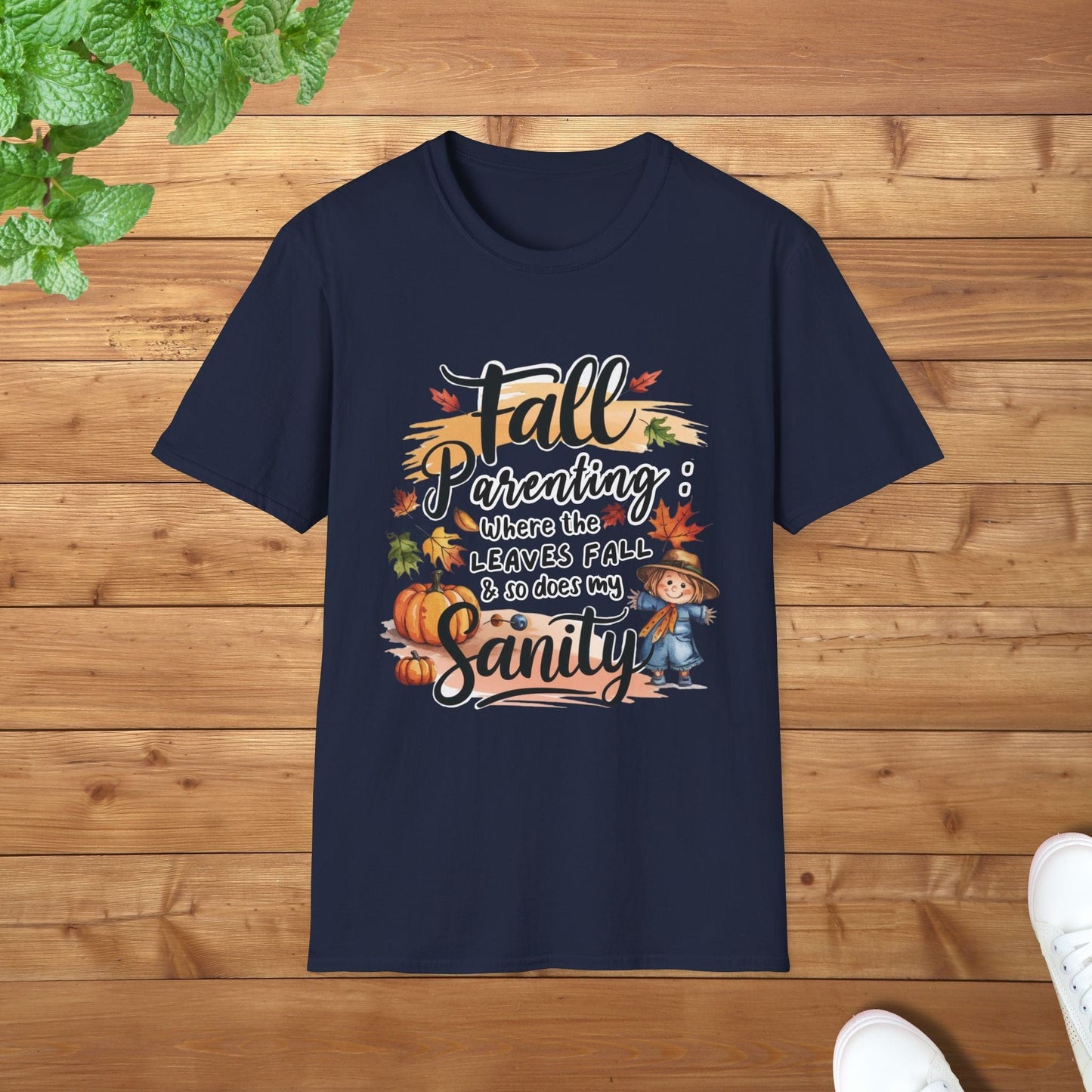 Fall Parenting: Where the Leaves Fall and So Does My Sanity Unisex Adult T-Shirt - Funny Fall Parent Tee