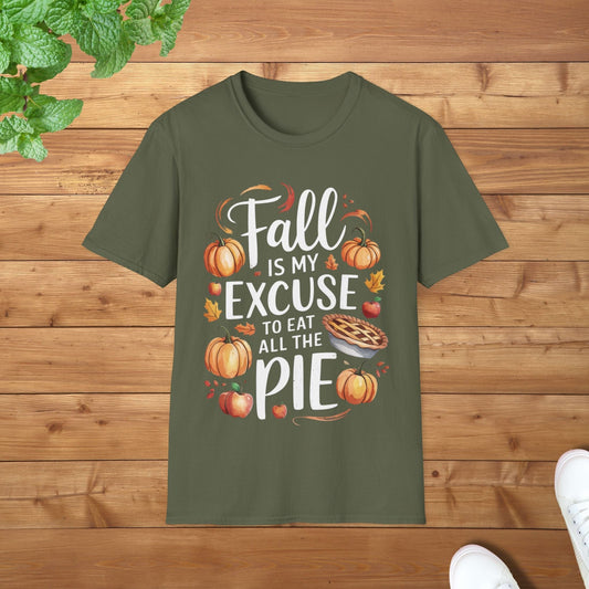 Fall Is My Excuse to Eat All the Pie Fall Edition Unisex Adult T-Shirt - Perfect for Pie Lovers This Autumn