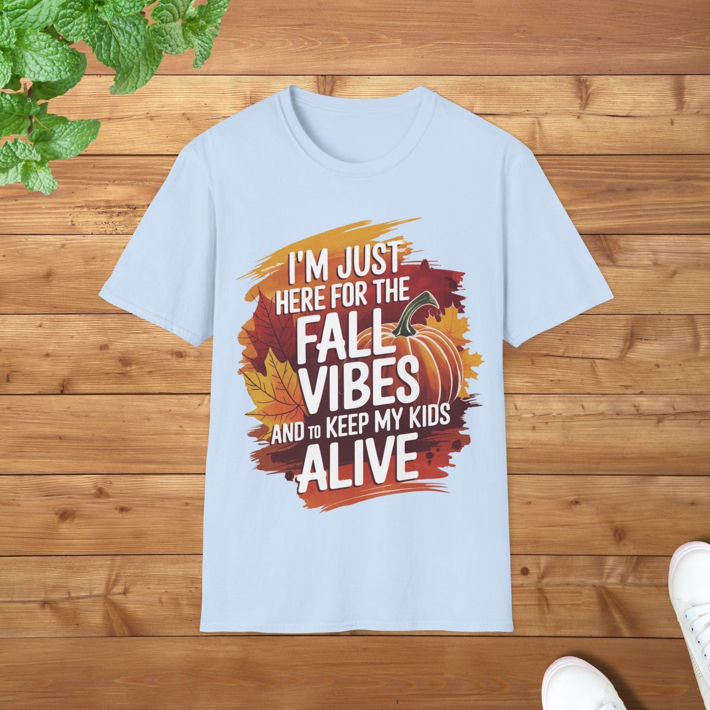 I am Just Here for the Fall Vibes and to Keep My Kids Alive Chill Edition Unisex Adult T-Shirt - Cozy Fall Parent Tee