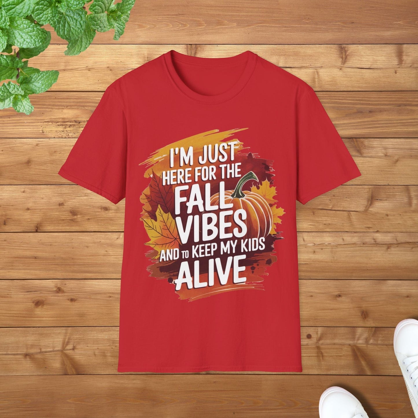 I am Just Here for the Fall Vibes and to Keep My Kids Alive Chill Edition Unisex Adult T-Shirt - Cozy Fall Parent Tee