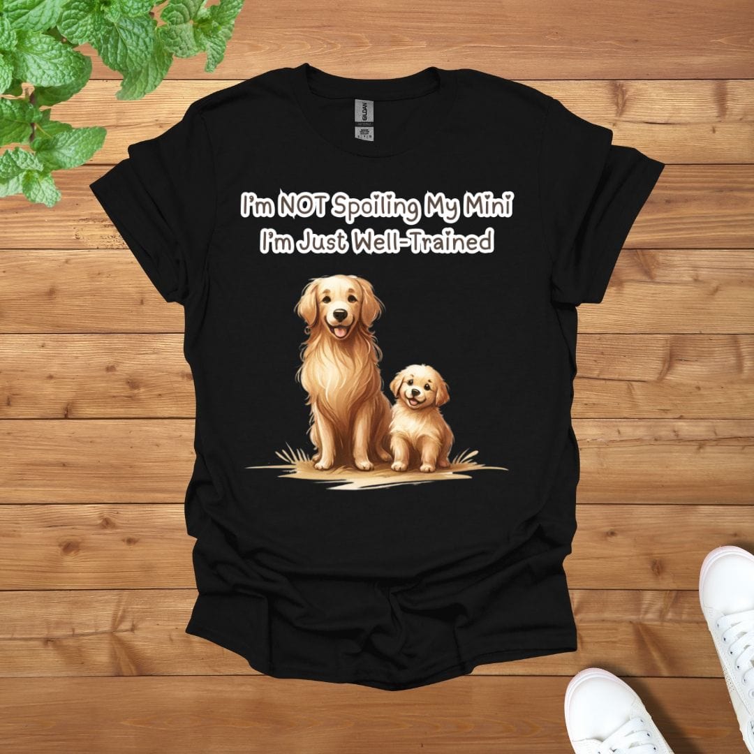 Mama & Mini Golden Retriever Dog - I am NOT Spoiling My Mini, I am Just Well Trained Unisex Adult T-Shirt