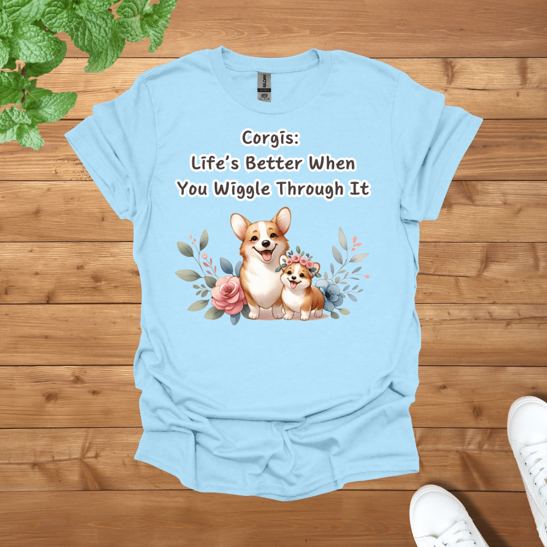 Corgis: Life’s Better When You Wiggle Through It Unisex Adult T-Shirt