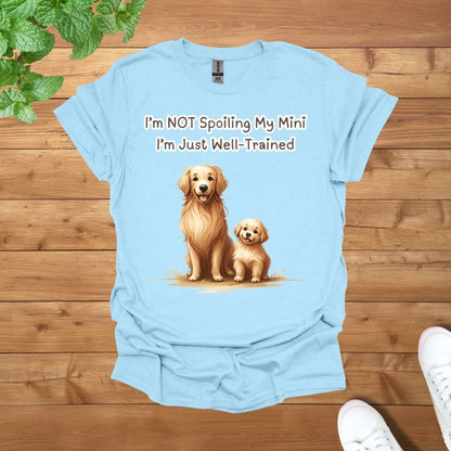 Mama & Mini Golden Retriever Dog - I am NOT Spoiling My Mini, I am Just Well Trained Unisex Adult T-Shirt