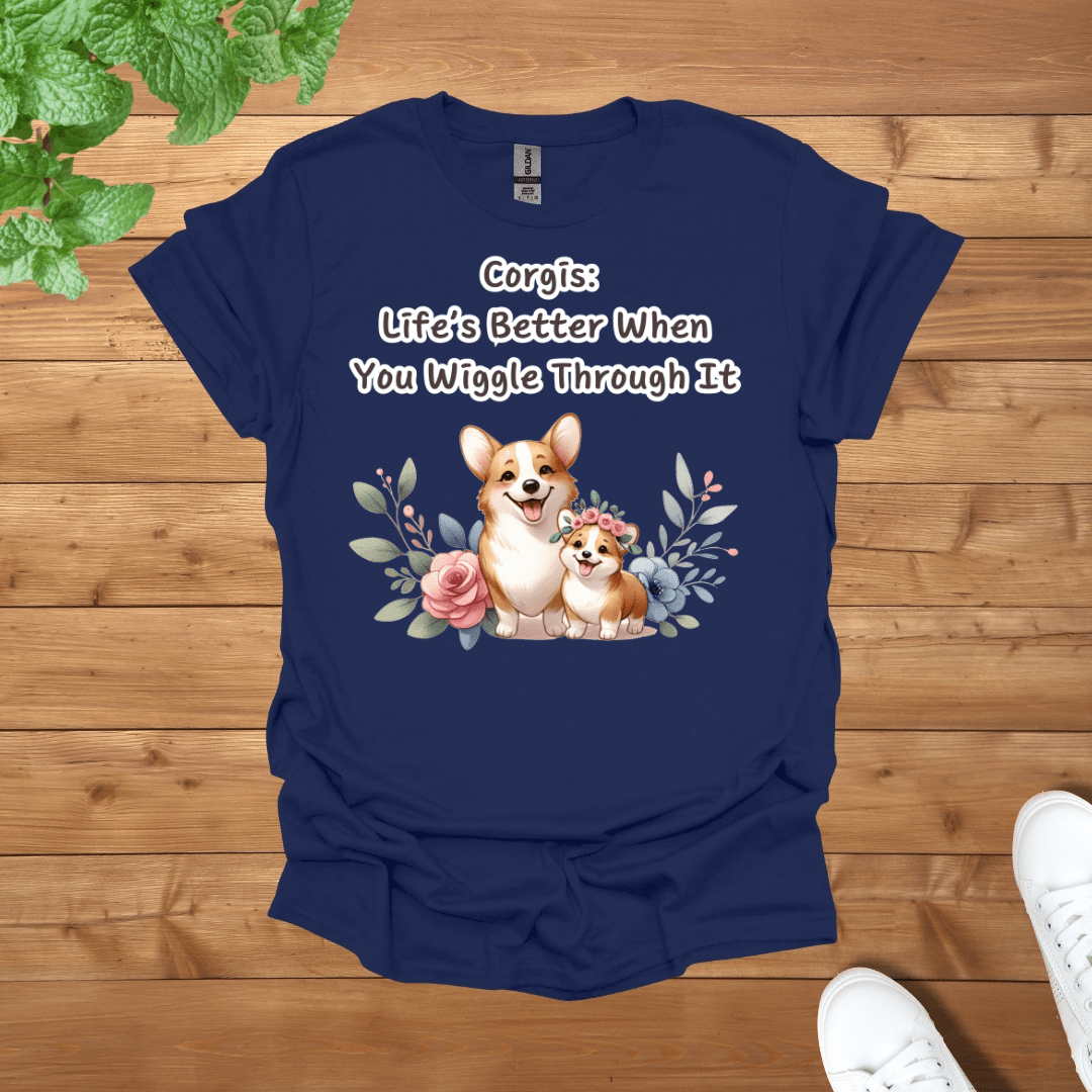 Corgis: Life’s Better When You Wiggle Through It Unisex Adult T-Shirt