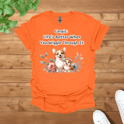 Corgis: Life’s Better When You Wiggle Through It Unisex Adult T-Shirt