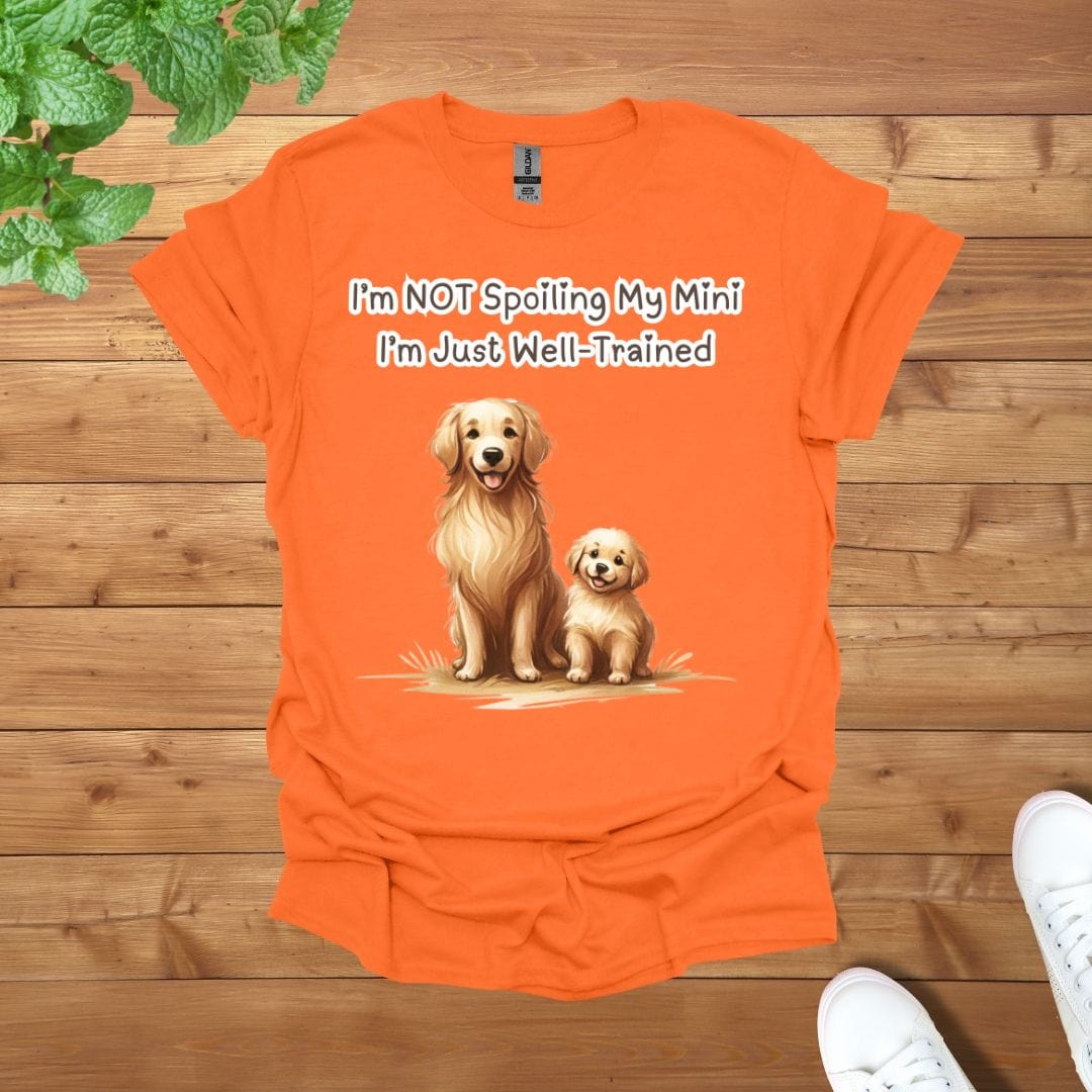 Mama & Mini Golden Retriever Dog - I am NOT Spoiling My Mini, I am Just Well Trained Unisex Adult T-Shirt