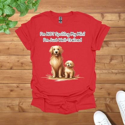 Mama & Mini Golden Retriever Dog - I am NOT Spoiling My Mini, I am Just Well Trained Unisex Adult T-Shirt