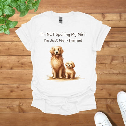 Mama & Mini Golden Retriever Dog - I am NOT Spoiling My Mini, I am Just Well Trained Unisex Adult T-Shirt